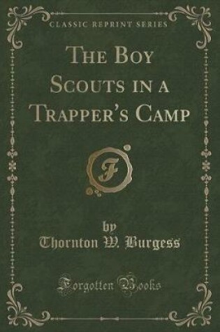 Cover of The Boy Scouts in a Trapper's Camp (Classic Reprint)