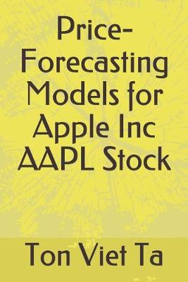 Cover of Price-Forecasting Models for Apple Inc AAPL Stock