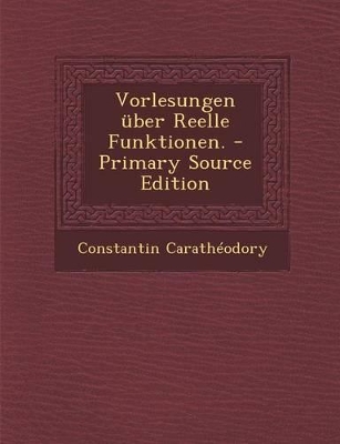 Book cover for Vorlesungen Uber Reelle Funktionen. - Primary Source Edition