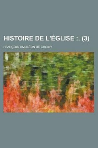 Cover of Histoire de L'Eglise (3); .