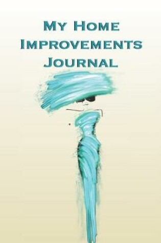 Cover of My Home Improvements Journal