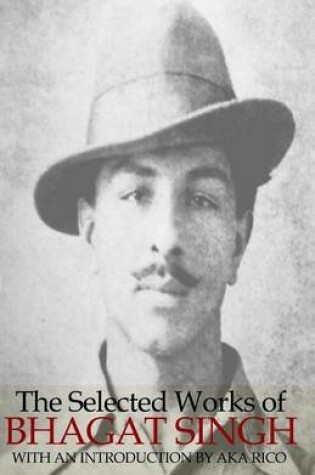 Cover of The Selected Works of Bhagat Singh