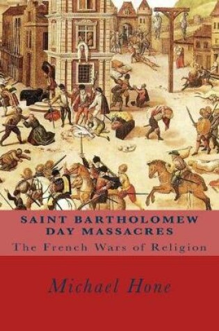 Cover of Saint Bartholomew Day Massacres