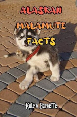 Cover of Alaskan Malamute Facts