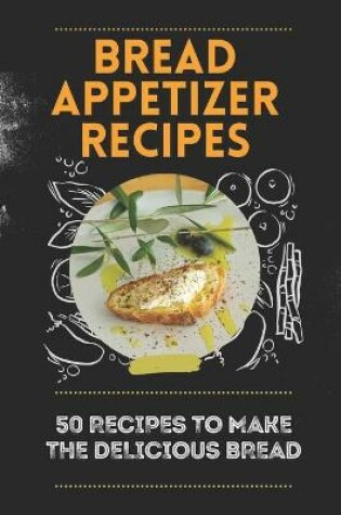 Cover of Bread Appetizer Recipes