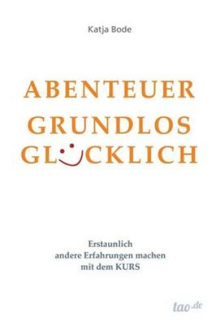 Cover of Abenteuer Grundlos Glücklich