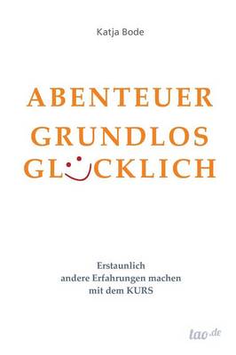 Book cover for Abenteuer Grundlos Glücklich