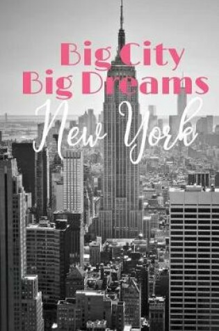 Cover of Big City Big Dreams New York Dot Grid Notebook