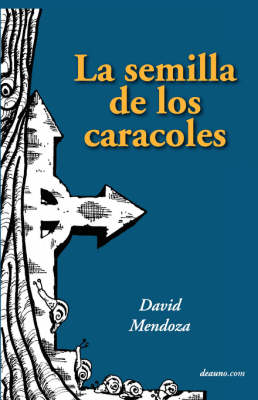 Book cover for La Semilla de Los Caracoles