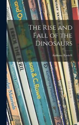 Book cover for The Rise and Fall of the Dinosaurs