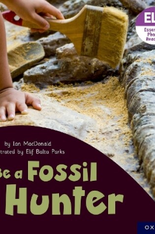 Cover of Essential Letters and Sounds: Essential Phonic Readers: Oxford Reading Level 6: Be a Fossil Hunter