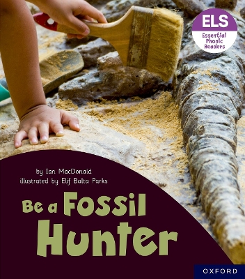 Book cover for Essential Letters and Sounds: Essential Phonic Readers: Oxford Reading Level 6: Be a Fossil Hunter