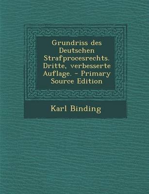 Book cover for Grundriss Des Deutschen Strafprocesrechts. Dritte, Verbesserte Auflage. - Primary Source Edition