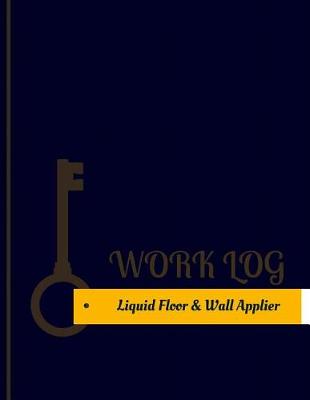 Cover of Liquid Floor & Wall Applier Work Log