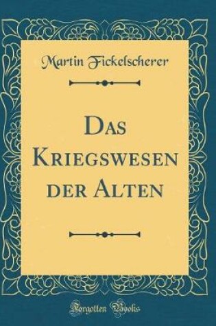 Cover of Das Kriegswesen Der Alten (Classic Reprint)