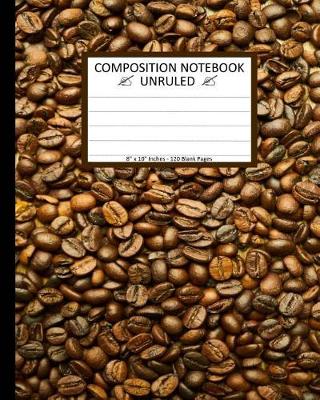 Book cover for Unruled Composition Notebook 8" x 10". 120 Pages. Coffee Core Seed Kernels Table