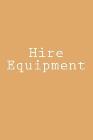 Cover of Hire Equipment