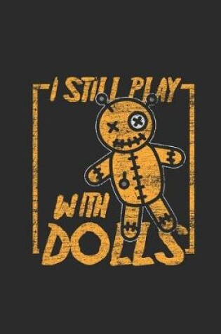Cover of I Still Play With Dolls