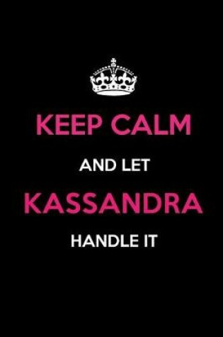 Cover of Keep Calm and Let Kassandra Handle It