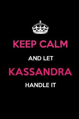 Book cover for Keep Calm and Let Kassandra Handle It