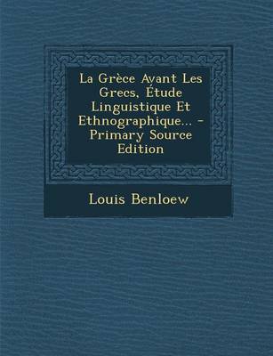 Book cover for La Grece Avant Les Grecs, Etude Linguistique Et Ethnographique...