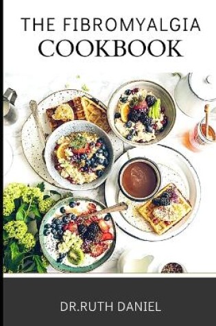 Cover of The Fibromyalgia Cookbook