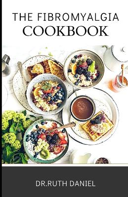 Book cover for The Fibromyalgia Cookbook