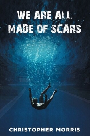 Cover of We Are All Made of Scars