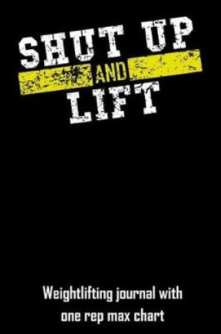 Cover of Shut Up and Lift