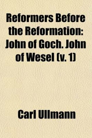 Cover of Reformers Before the Reformation (Volume 1); Principally in Germany and the Netherlands