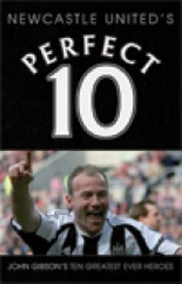 Book cover for Newcastle United - a Perfect 10