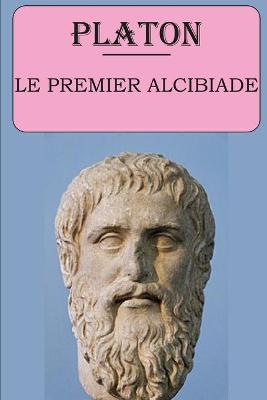 Book cover for Le premier Alcibiade (Platon)