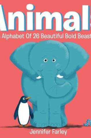Cover of Animals An Alphabet Of 26 Beautiful Bold Beasties