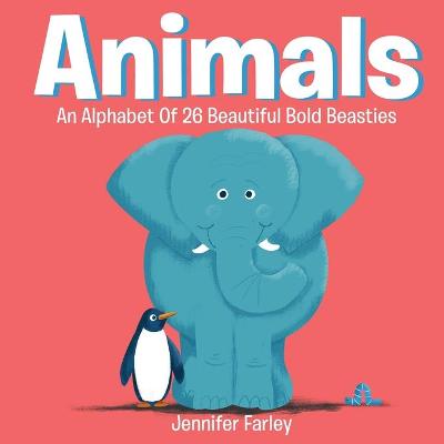 Cover of Animals An Alphabet Of 26 Beautiful Bold Beasties