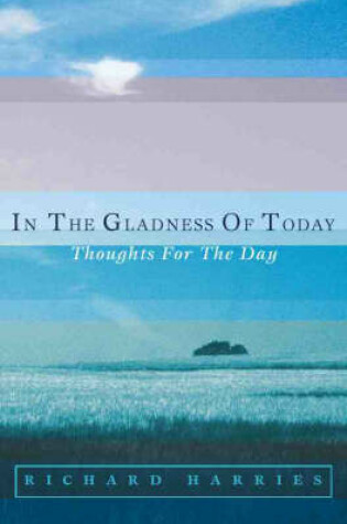 Cover of In the Gladness of Today