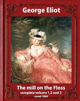 Book cover for The Mill on the Floss, (1860) by George Eliot complete volume 1, 2 and 3
