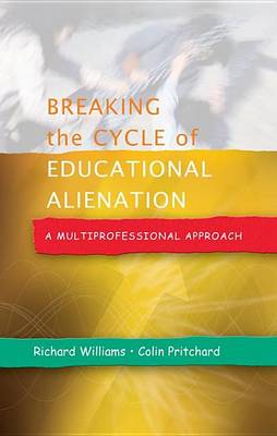 Book cover for Breaking the Cycle of Educational Alienation: A Multiprofessional Approach