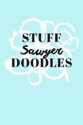 Book cover for Stuff Sawyer Doodles