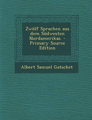 Book cover for Zwolf Sprachen Aus Dem Sudwesten Nordamerikas.