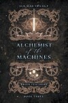 Book cover for Alchemist of the Machines