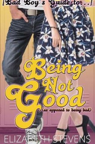 Cover of Being Not Good