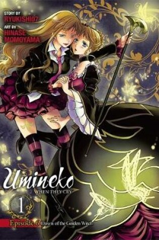 Cover of Umineko WHEN THEY CRY Episode 6: Dawn of the Golden Witch, Vol. 1