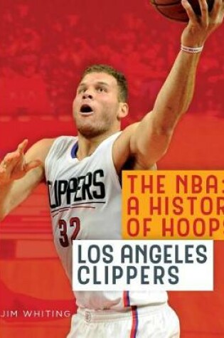 Cover of The Nba: A History of Hoops: Los Angeles Clippers