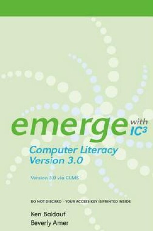 Cover of Emerge with Ic3 Computer Literacy Version 3.0 on Clms Printed Access Card