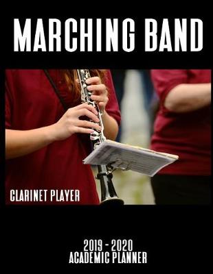 Book cover for Marching Band Clarinet Player 2019 - 2020 Academic Planner