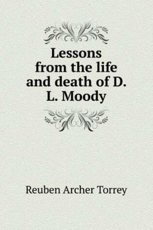 Cover of Lessons from the life and death of D. L. Moody