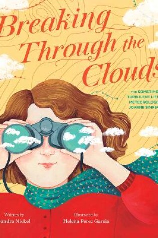 Cover of Breaking Through the Clouds: The Sometimes Turbulent Life of Meteorologist Joanne Simpson