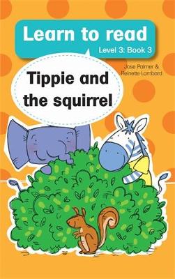 Book cover for Learn to read (Level 3 Book 3): Tippie and the squirrel