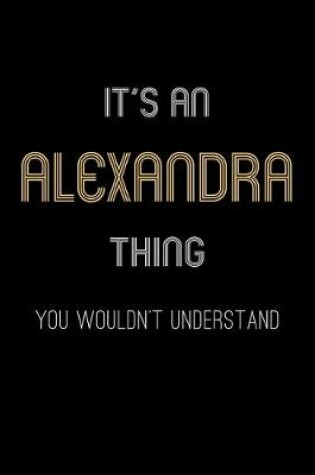 Cover of It's An Alexandra Thing, You Wouldn't Understand