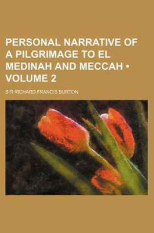 Cover of Personal Narrative of a Pilgrimage to El Medinah and Meccah (Volume 2)